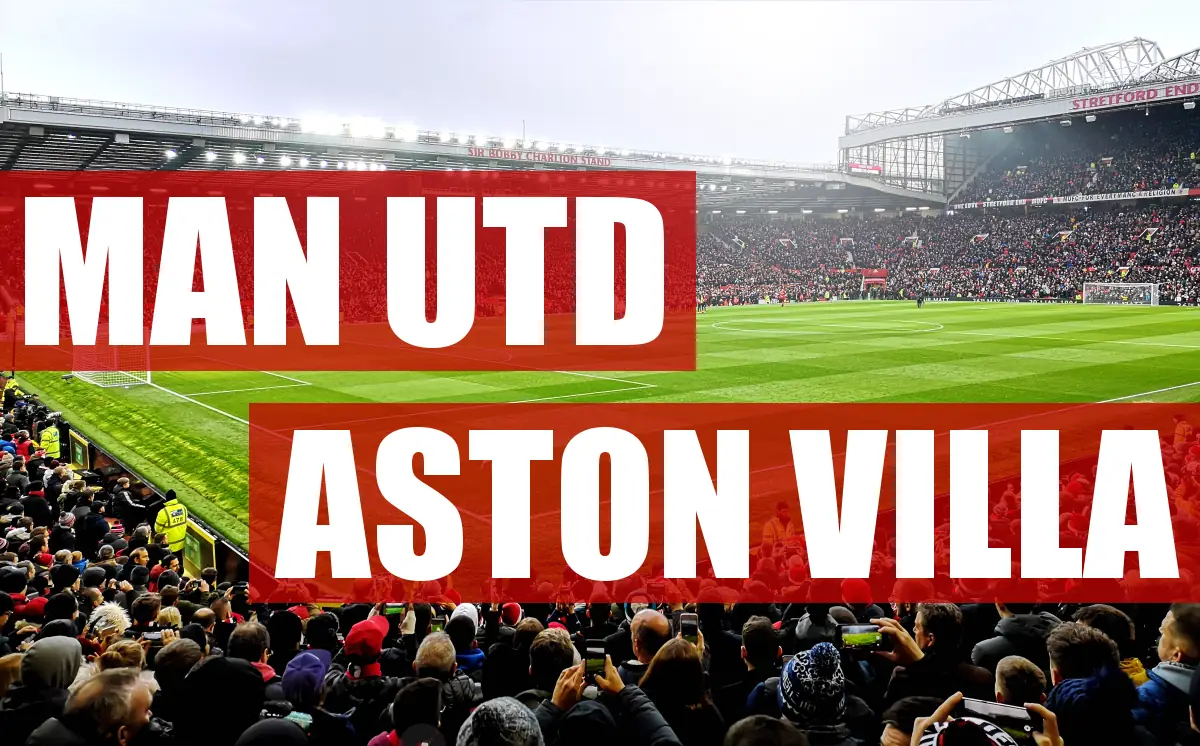 Składy: Manchester United vs Aston Villa. 38. kolejka Premier League